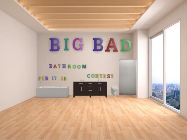 BIG BAD BATHROOM CONTEST