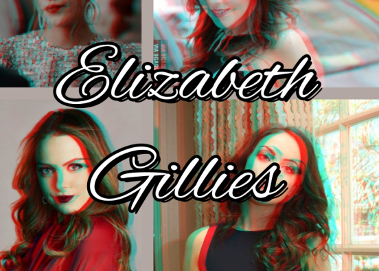 Elizabeth Gillies ♡ Design Rendering