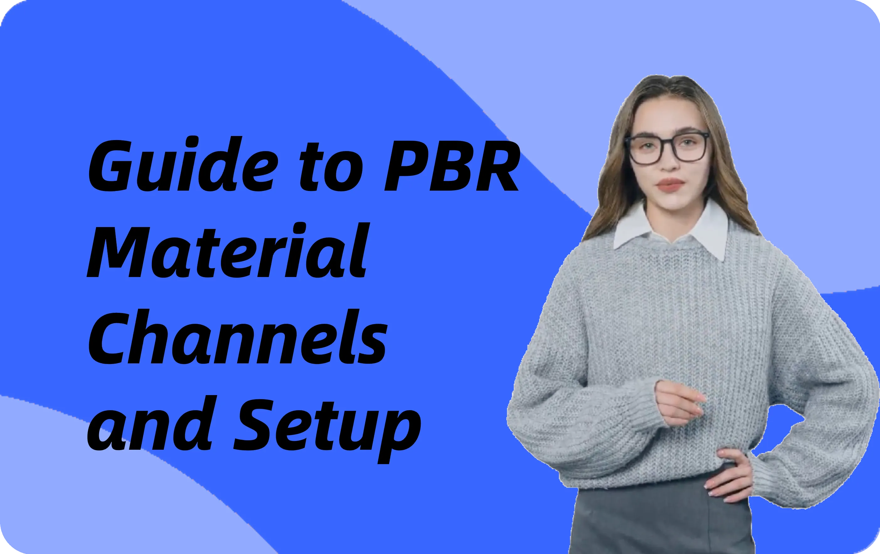  Guide to PBR Material Channels and Setup