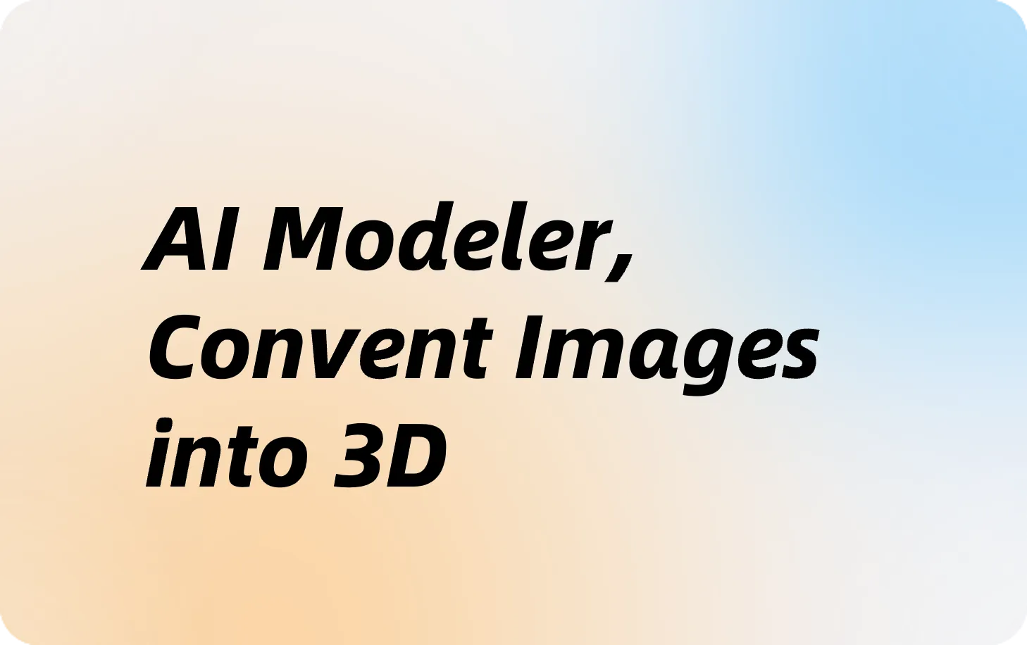 Ai Modeler - Transform images into 3d models in seconds