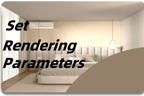 How to Set Rendering Parameters
